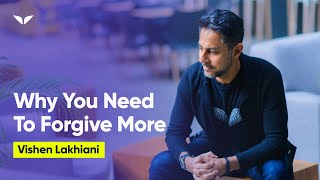 Why You Need To Forgive More  Vishen Lakhiani [upl. by Lambard]