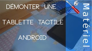 Démonter une Tablette Tactile Android classique Tutoriel [upl. by Melia]