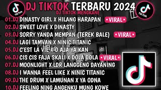 DJ TIKTOK TERBARU 2024 🎵 DJ NASTY GIRL X HILANG HARAPAN🎵 DJ SWEET LOVE XDINASTY🎵VIRAL TIKTOK [upl. by Jacques]