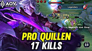 AOV  QUILLEN GAMEPLAY  PRO QUILLEN 17 KILLS  ARENA OF VALOR LIÊNQUÂNMOBILE ROV [upl. by Neelyar]