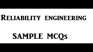 Reliability Engineering  Sample MCQs [upl. by Kele]