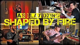 As I Lay Dying  Shaped By Fire  Full Band Cover [upl. by Ahseia]