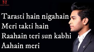 Tarasti Hai Nigahen Full Song With Lyrics Asim Azhar  tarasti hai nigahen meri takti hain raahein [upl. by Allx]