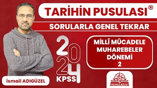 2024 KPSS Tarihin Pusulası  Millî Mücadele Muharebeler Dönemi  2  İsmail ADIGÜZEL [upl. by Nnylrats105]