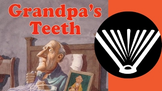 Grandpas Teeth  a book read aloud by a dad  Seriously Read A Book [upl. by Eniarrol]