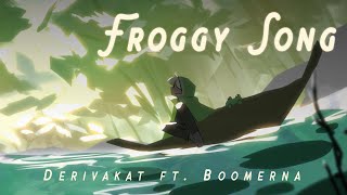 Froggy Song  Derivakat ft BoomerNA [upl. by Yeslek623]