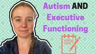 AUTISM AND EXECUTIVE FUNCTIONING [upl. by Giovanna]