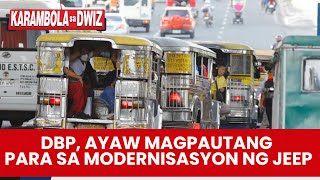 KARAMBOLA  DBP AYAW MAGPAUTANG PARA SA MODERNISASYON NG JEEP [upl. by Edi]