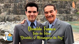 Divaldo Franco Fala do Filme “Divaldo O Mensageiro da Paz” [upl. by Ardnat]