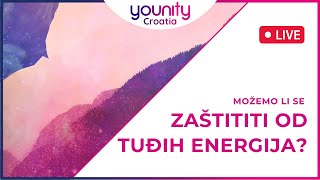 Možemo li se zaštititi od tuđih energija  younity Croatia [upl. by Aimar]