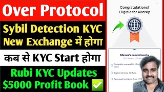 🔥Over Protocol Sybil Detection KYC Update  New Exchange KYC Start  Rubi KYC Complete [upl. by Adiam]