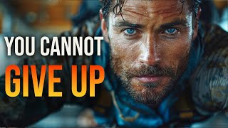 YOU CANNOT GIVE UP  Powerful Motivational Speech [upl. by Attalie]