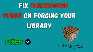 How To Fix CurseForge Stuck On Forging Your Library [upl. by Darbee]