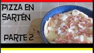 como hacer pizza en sarten parte 2 [upl. by Eimarej]