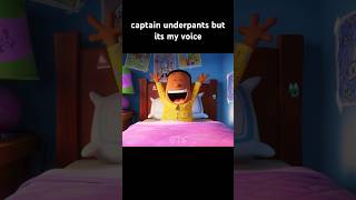 captain underpants but it’s my voice [upl. by Dugald]