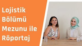 LOJİSTİK  ÖNLİSANS ÇANAKKALE ONSEKİZ MART ÜNİVERSİTESİ MEZUNU İLE RÖPORTAJ [upl. by Etnemelc]