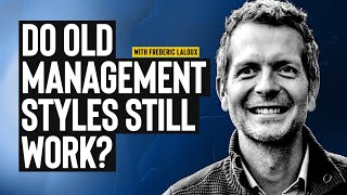 Why You Need a Change to Modern Management with Frederic Laloux [upl. by Eelsha]