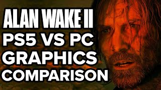 Alan Wake 2 PS5 vs PC Graphics Comparison  The Next Step In Realism [upl. by Musa]