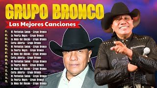 GRUPO BRONCO LO MÁS ROMÁNTICO PARA ENAMORADOS 💃GRUPO BRONCO 15 ÉXITOS SUS MEJORES CANCIONES [upl. by Naujik364]