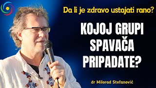 dr Milorad Stefanović  SPAVANJE I ZDRAVLJE  Ko treba ustajati rano a ko ni slučajno [upl. by Fachini241]