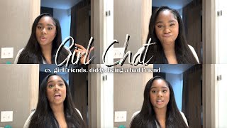 girl chat ex girlfriends diddy being a bad friend [upl. by Leahcimaj]