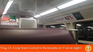 Vlog 12 A trip on a V set from Central to Parramatta at night [upl. by Haras]