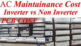 AC Maintainance Cost  Non Inverter Vs Inverter PCB Problem  Cost [upl. by Drye]