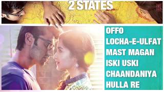 2 States 2014 Songs Jukebox  Arjun Kapoor Alia Bhatt [upl. by Simmons]