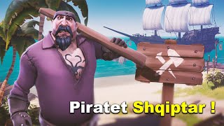 Piratet Shqiptar Rikthehen ne detrat e hajdutve  Sea of thieves [upl. by Welton]