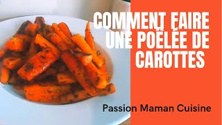 Poêlée de Carottes 🥕 ultra Fondantes [upl. by Ibor]