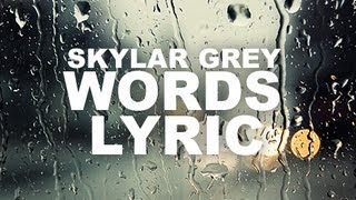 Skylar Grey  Words Lyrics [upl. by Ahsiener]