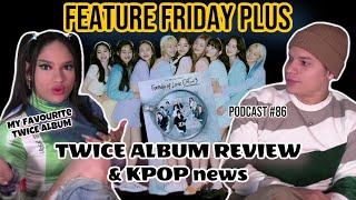 Feature Friday Plus 86 Twice Formula of Love review Coachella Bigbang Yoona amp Junho Dance [upl. by Kaplan]