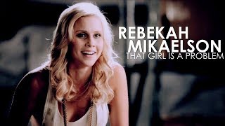 Rebekah Mikaelson  That Girl Is A Problem [upl. by Newel]