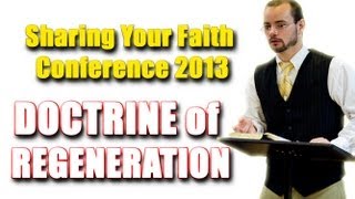 Doctrine of Regeneration and how it relates to Evangelism  Sharing Your Faith Conference  Morrell [upl. by Yduj]