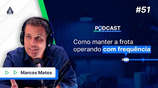 COMO MANTER A FROTA OPERANDO COM FREQUÊNCIA  Podcast do Gestor de Frotas 51 [upl. by Lerrad505]