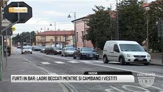 TG BASSANO 14112017  FURTO IN BAR LADRI BECCATI MENTRE SI CAMBIANO I VESTITI [upl. by Mauri]