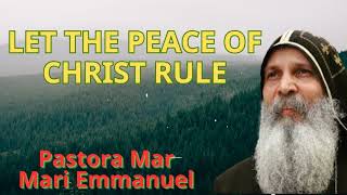 Let The Peace Of Christ Rule  Mar Mari Emmanuel [upl. by Kohn]