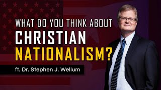 Christian Nationalism and Political Theology with Dr Stephen J Wellum [upl. by Htebaile]