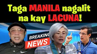 Taga MANILA nagalit na kay LACUNA [upl. by Ylla]