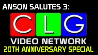 Anson Salutes 3 CLG Video Network 20TH ANNIVERSARY SPECIAL [upl. by Ennovad]