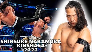 Shinsuke Nakamura  Kinshasa Compilation 2022 [upl. by Daeriam835]