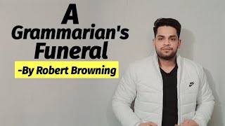 A Grammarians Funeral by Robert Browning in hindi [upl. by Ulyram898]