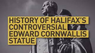 History of Halifaxs Edward Cornwallis statue and the controversy behind it [upl. by Rosa155]