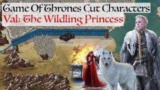 Val The Wildling Princess  Game Of Thrones Missing Book Characters  House Of The Dragon Lore [upl. by Ahsait]