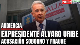 En Vivo Audiencia ACUSACIÓN Expresidente ÁLVARO URIBE por SOBORNO TESTIGOS y FRAUDE Procesal Focus [upl. by Nallak]