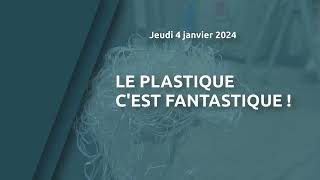 Le plastique cest fantastique [upl. by Carlota]