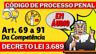 Processo Penal EM ÁUDIO  Decreto 3689  Art 69 à 91 Da Competência [upl. by Babbie329]