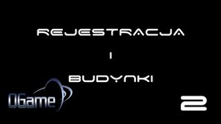 OGAME Poradnik 2 Rejestracja i budynki 720p HD [upl. by Newcomb755]