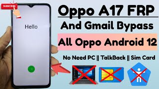 Oppo A17 FRP Bypass  Oppo A17 CPH2477 FRP Bypass  All Oppo Android 12 FRP Without Computer [upl. by Nelyahs677]