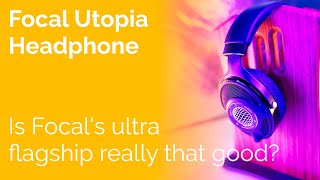 Focal Utopia Review  Is Focals ultra flagship really that good [upl. by Edwin161]